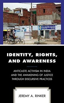 portada Identity, Rights, and Awareness: Anticaste Activism in India and the Awakening of Justice Through Discursive Practices (Conflict Resolution and Peacebuilding in Asia) (en Inglés)