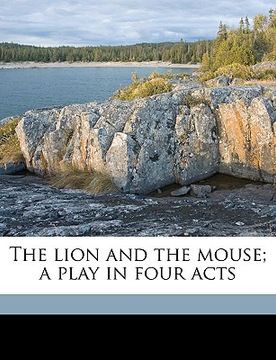 portada the lion and the mouse; a play in four acts