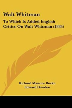 portada walt whitman: to which is added english critics on walt whitman (1884) (en Inglés)