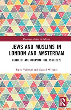 portada Jews and Muslims in London and Amsterdam: Conflict and Cooperation, 1990-2020 (Routledge Studies in Religion) (in English)