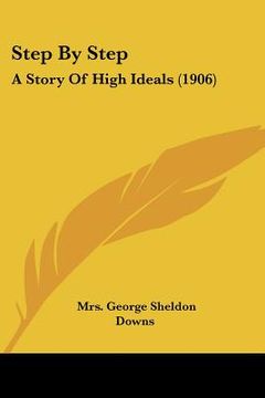 portada step by step: a story of high ideals (1906) (en Inglés)