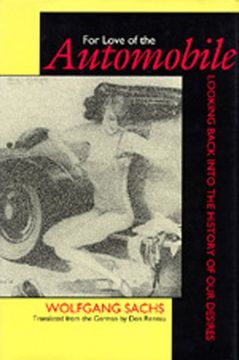 portada For Love of the Automobile: Looking Back Into the History of our Desires (in English)