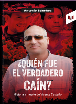 portada ¿QUIÉN FUE EL  VERDADERO CAÍN? La historia y muerte de Vicente Castaño