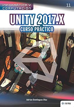 portada Unity 2017. X Curso Práctico (Colecciones abg Informática y Computación)