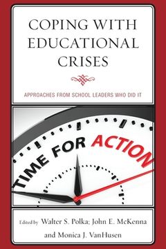 portada Coping with Educational Crises: Approaches from School Leaders Who Did It (en Inglés)