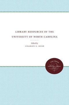portada Library Resources of the University of North Carolina (University of North Carolina Sesquicentennial Publications)