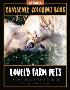 portada Lovely Farm Pets: Grayscale Coloring Book, Relieve Stress and Enjoy Relaxation 24 Single Sided Images (en Inglés)