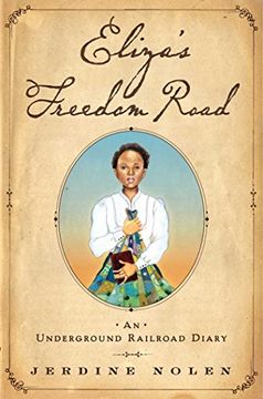 portada Eliza's Freedom Road: An Underground Railroad Diary (en Inglés)