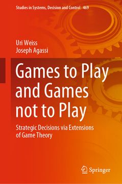 portada Games to Play and Games Not to Play: Strategic Decisions Via Extensions of Game Theory (in English)