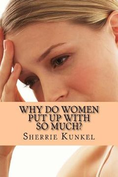 portada Why Do Women Put Up With so Much.: 21st Century Women (en Inglés)