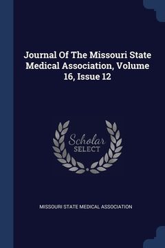 portada Journal Of The Missouri State Medical Association, Volume 16, Issue 12 (en Inglés)