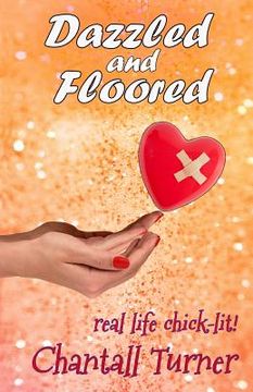 portada Dazzled and Floored: Real life chick lit (in English)