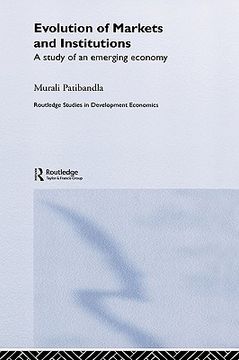 portada evolution of markets and institutions: a study of an emerging economy