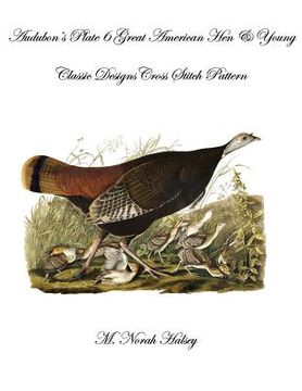 portada Audubon's Plate 6 Great American Hen & Young: Classic Designs Cross Stitch Pattern (en Inglés)