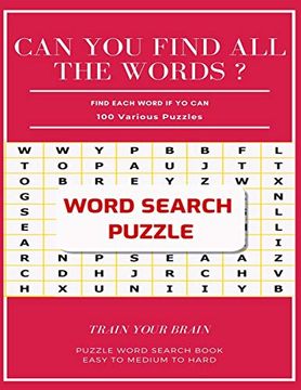 portada Can you Find all the Words? Find Each Word if yo can 100 Various Puzzles Train Your Brain Puzzle Word Search Book Easy to Medium to Hard: Word SearchB Books , Word Search Books Hard for Adults (en Inglés)