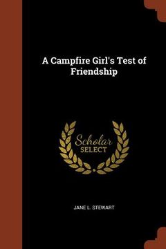 portada A Campfire Girl's Test of Friendship (en Inglés)