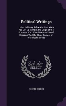 portada Political Writings: Letter to Henry Ashworth. How Wars Are Got Up in India. the Origin of the Burmese War. What Next - and Next? [Russian