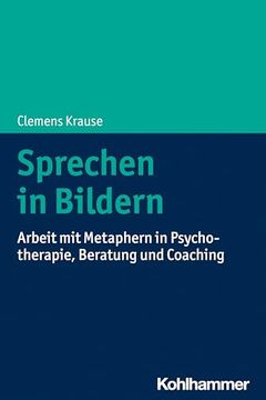 portada Sprechen in Bildern: Arbeit Mit Metaphern in Psychotherapie, Beratung Und Coaching (en Alemán)