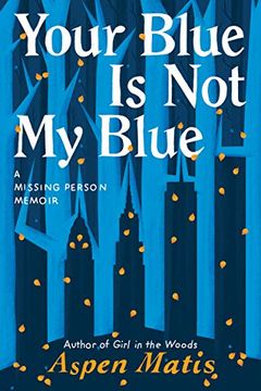 portada Your Blue is not my Blue: A Missing Person Memoir (en Inglés)