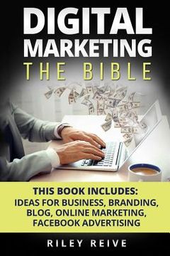 portada Digital Marketing: The Bible - 5 Manuscripts - Business Ideas, Branding, Blog, Online Marketing, Facebook Advertising (the Most Comprehen (en Inglés)
