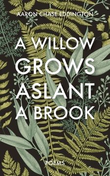portada A Willow Grows Aslant a Brook: Poems (in English)