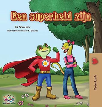 portada Een Superheld Zijn: Being a Superhero - Dutch Edition (Dutch Bedtime Collection) (en Holandés)