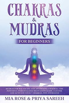 portada Chakras & Mudras for Beginners: Mudras for Balancing and Awakening Chakras: The Powerful Personalized Meditation Guide, Cleanse and Activate Your 7. Change Your Life is Literally in Your Hands! (en Inglés)