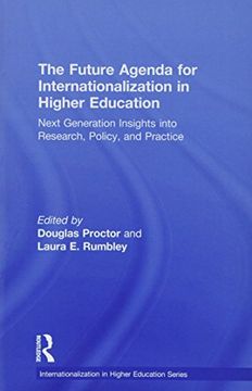portada The Future Agenda for Internationalization in Higher Education: Next Generation Insights Into Research, Policy, and Practice (Internationalization in Higher Education Series) (en Inglés)