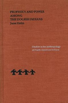 portada prophecy and power among the dogrib indians (en Inglés)
