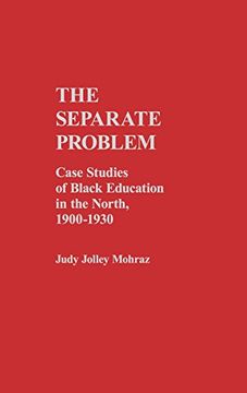 portada The Separate Problem: Case Studies of Black Education in the North, 1900-1930 (Contributions in Afro-American and African Studies)
