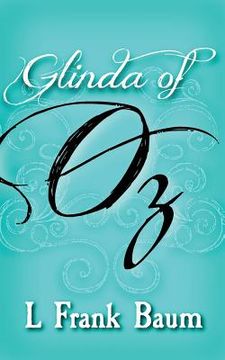 portada Glinda of Oz: Original and Unabridged (en Inglés)