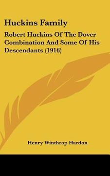 portada huckins family: robert huckins of the dover combination and some of his descendants (1916) (en Inglés)