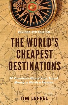portada The World's Cheapest Destinations: 26 Countries Where Your Travel Money is Worth a Fortune (in English)