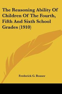 portada the reasoning ability of children of the fourth, fifth and sixth school grades (1910) (en Inglés)