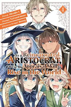 portada As a Reincarnated Aristocrat, I'll use my Appraisal Skill to Rise in the World 4 (Manga) (in English)