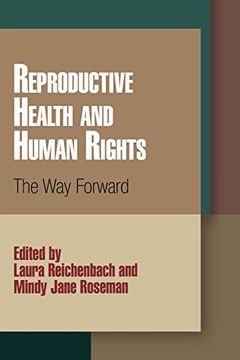 portada Reproductive Health and Human Rights: The way Forward (Pennsylvania Studies in Human Rights) (in English)