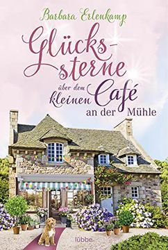 portada Glückssterne Über dem Kleinen Café an der Mühle: Roman (Café-Liebesroman zum Wohlfühlen, Band 4) (en Alemán)