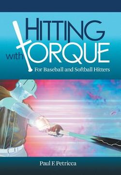 portada Hitting with Torque: For Baseball and Softball Hitters (en Inglés)
