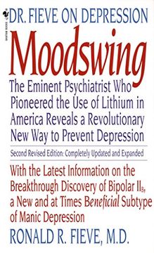 portada Moodswing: Dr. Fieve on Depression: The Eminent Psychiatrist who Pioneered the use of Lithium in America Reveals a Revolutionary new way to Prevent Depression (in English)