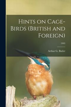 portada Hints on Cage-birds (British and Foreign); 1903