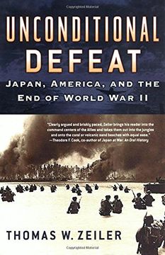 portada Unconditional Defeat: Japan, America, and the end of World war ii (Total War) (in English)