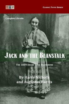 portada Jack and the Beanstalk: The 1889 Drury Lane Pantomime: Complete Libretto (en Inglés)
