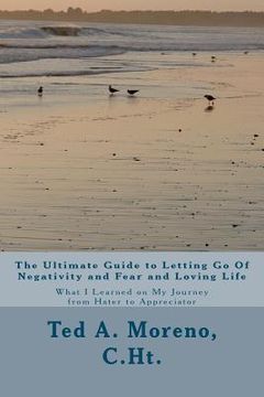 portada the ultimate guide to letting go of negativity and fear and loving life
