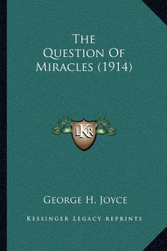 portada the question of miracles (1914) (in English)