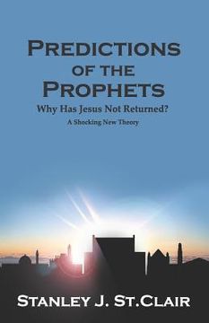 portada Predictions of the Prophets: Why Has Jesus Not Returned? (en Inglés)