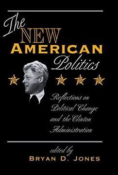 portada The new American Politics: Reflections on Political Change and the Clinton Administration (en Inglés)