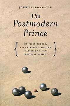 portada The Postmodern Prince: Critical Theory, Left Strategy, and the Making of a new Political Subject 