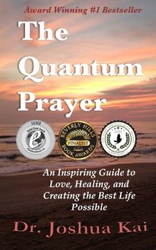 portada The Quantum Prayer: An Inspiring Guide to Love, Healing, and Creating the Best Life Possible