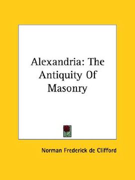 portada alexandria: the antiquity of masonry (en Inglés)