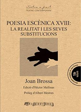 portada Poesia Escenica Xviii: La Realitat i les Seves Substitucionsq (Textos a Part, 199)